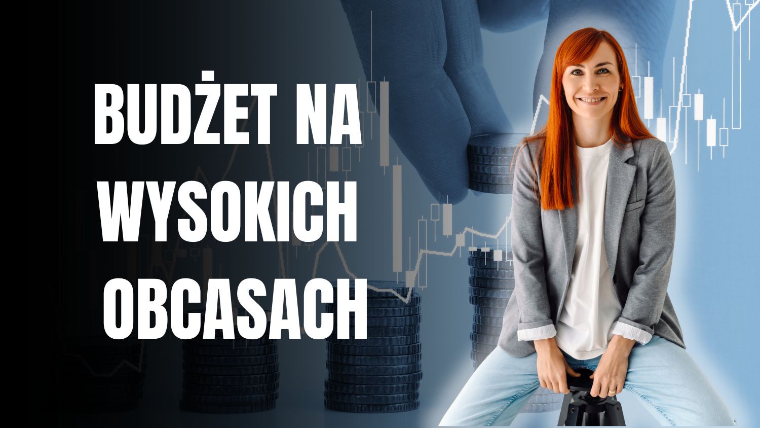 Budżet na wysokich obcasach z Magdą